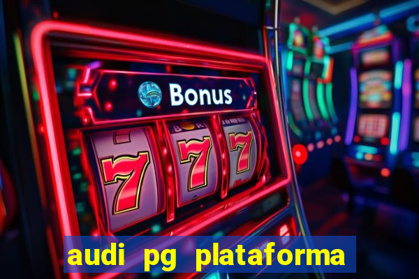 audi pg plataforma de jogos